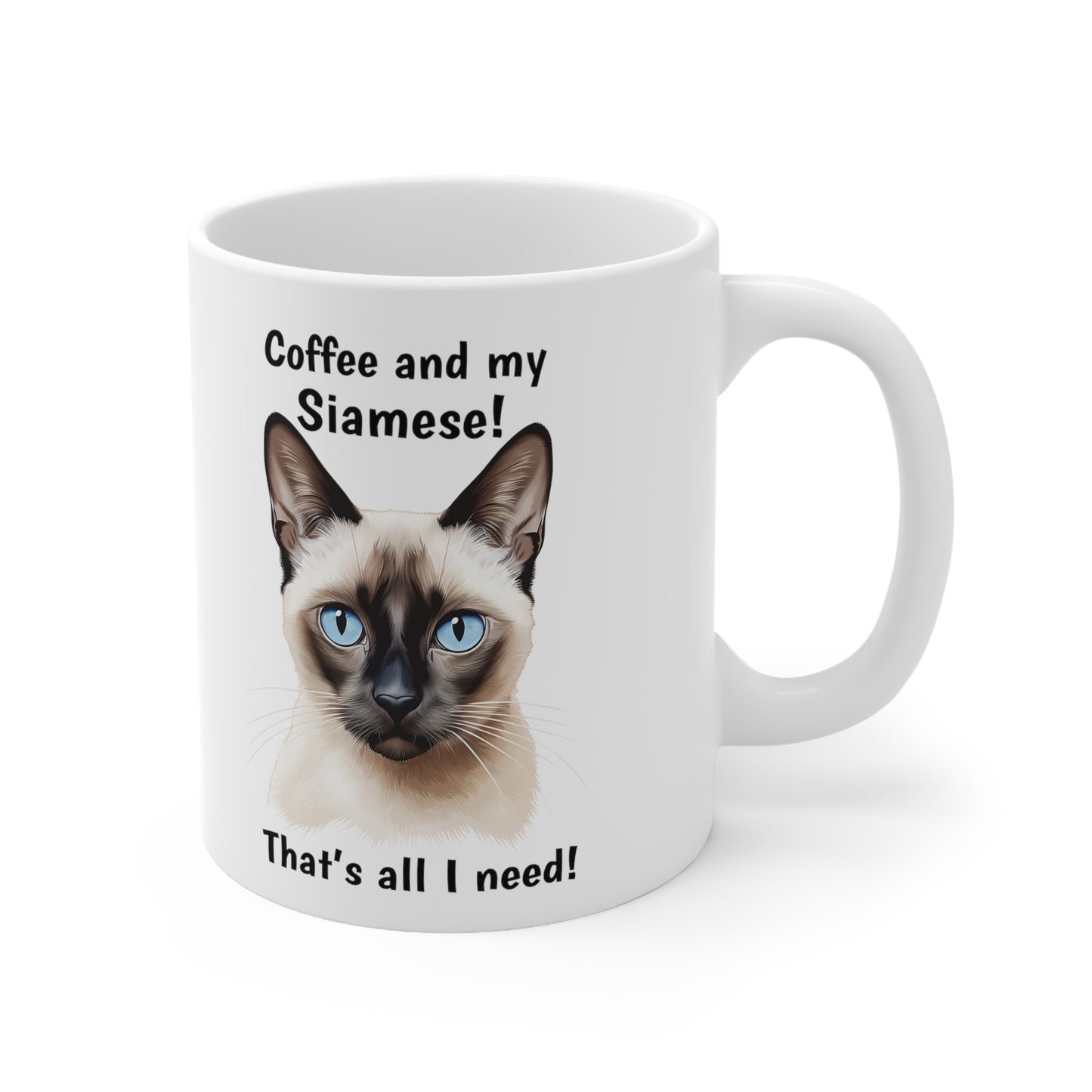 Coffee and My Siamese - Ceramic Mug 11oz