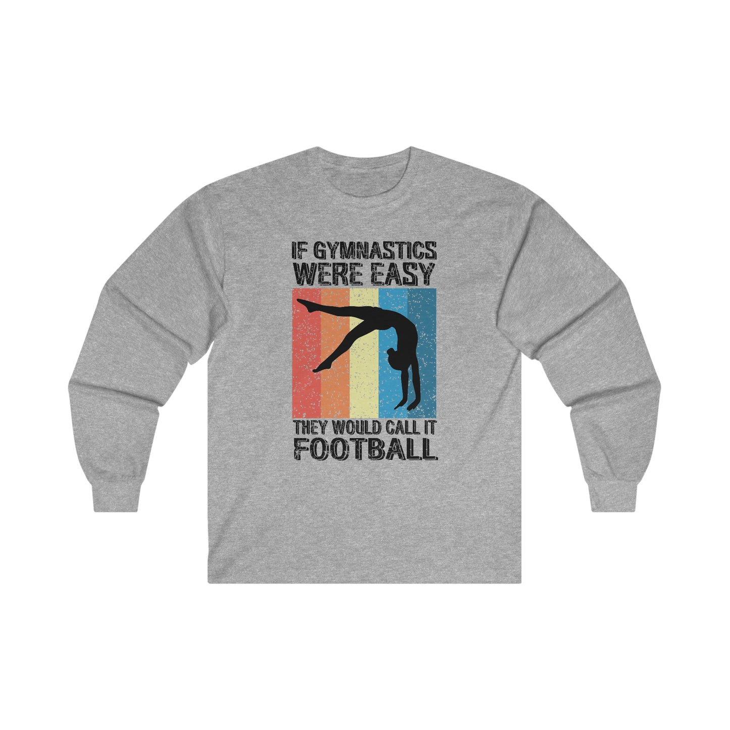 If Gymnastics Were Easy - Ultra Cotton Long Sleeve Tee