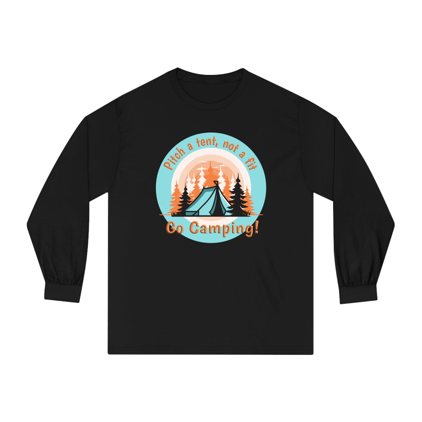 Pitch a tent, not a fit - Classic Long Sleeve T-Shirt