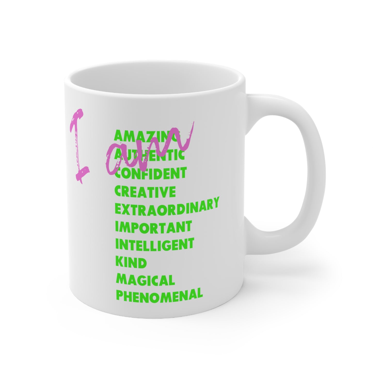 I am - Ceramic Mug 11oz