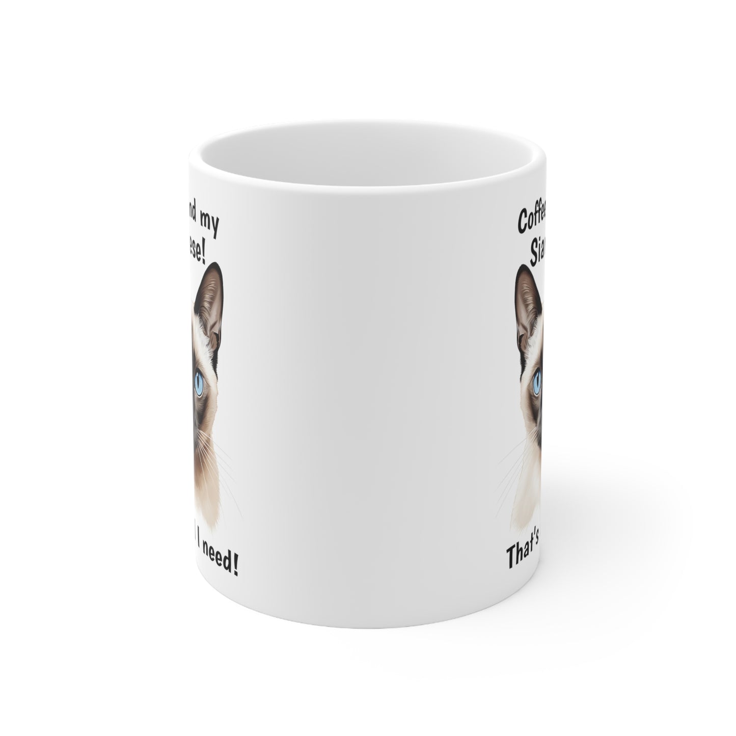 Coffee and My Siamese - Ceramic Mug 11oz