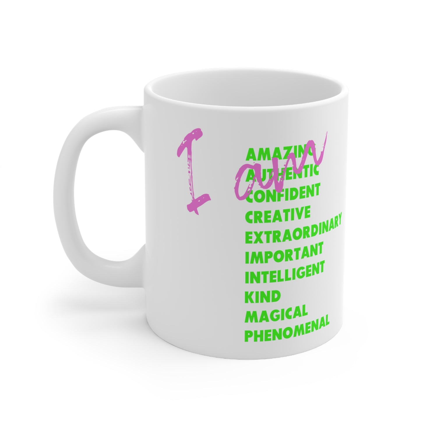 I am - Ceramic Mug 11oz