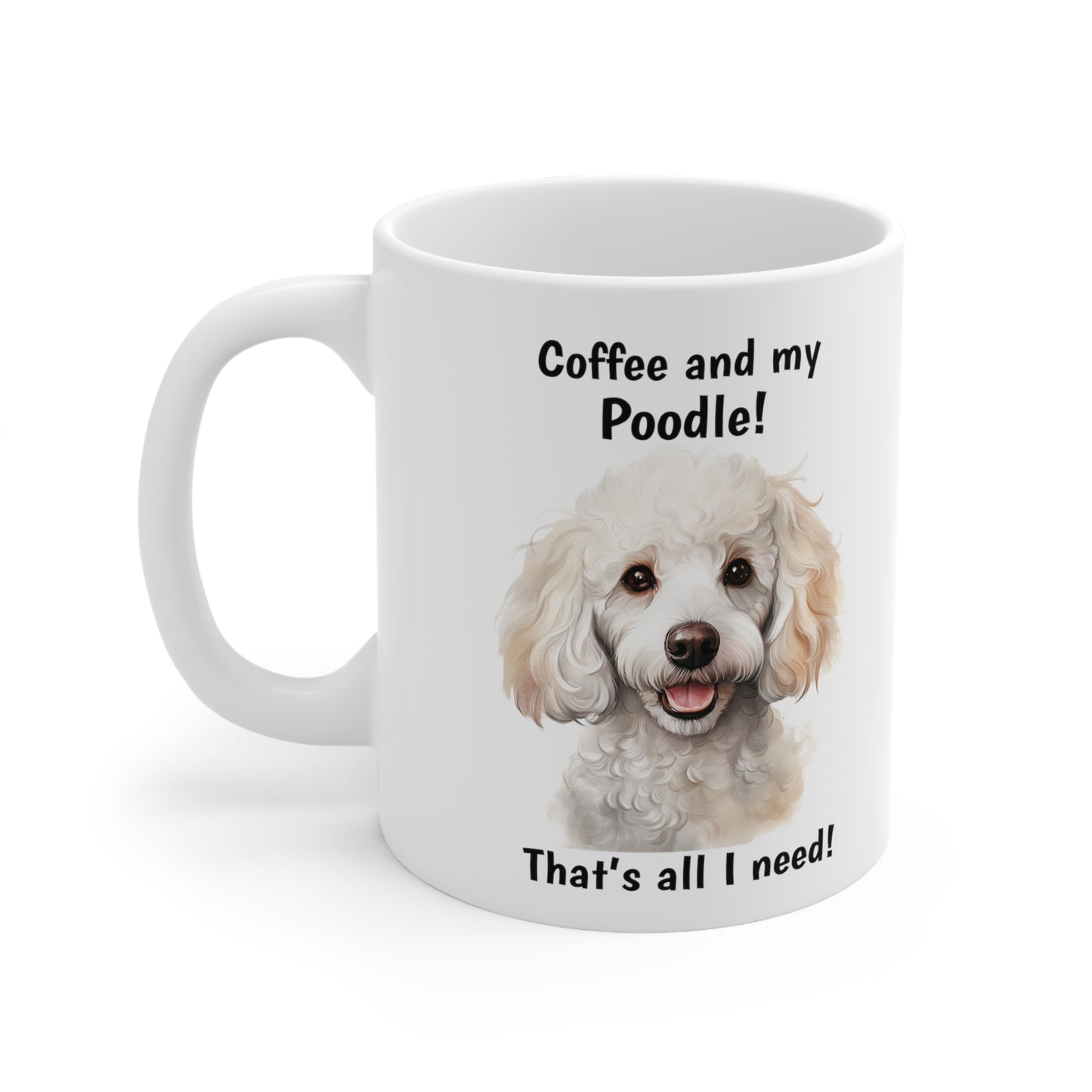Coffee and My Poodle - Ceramic Mug 11oz