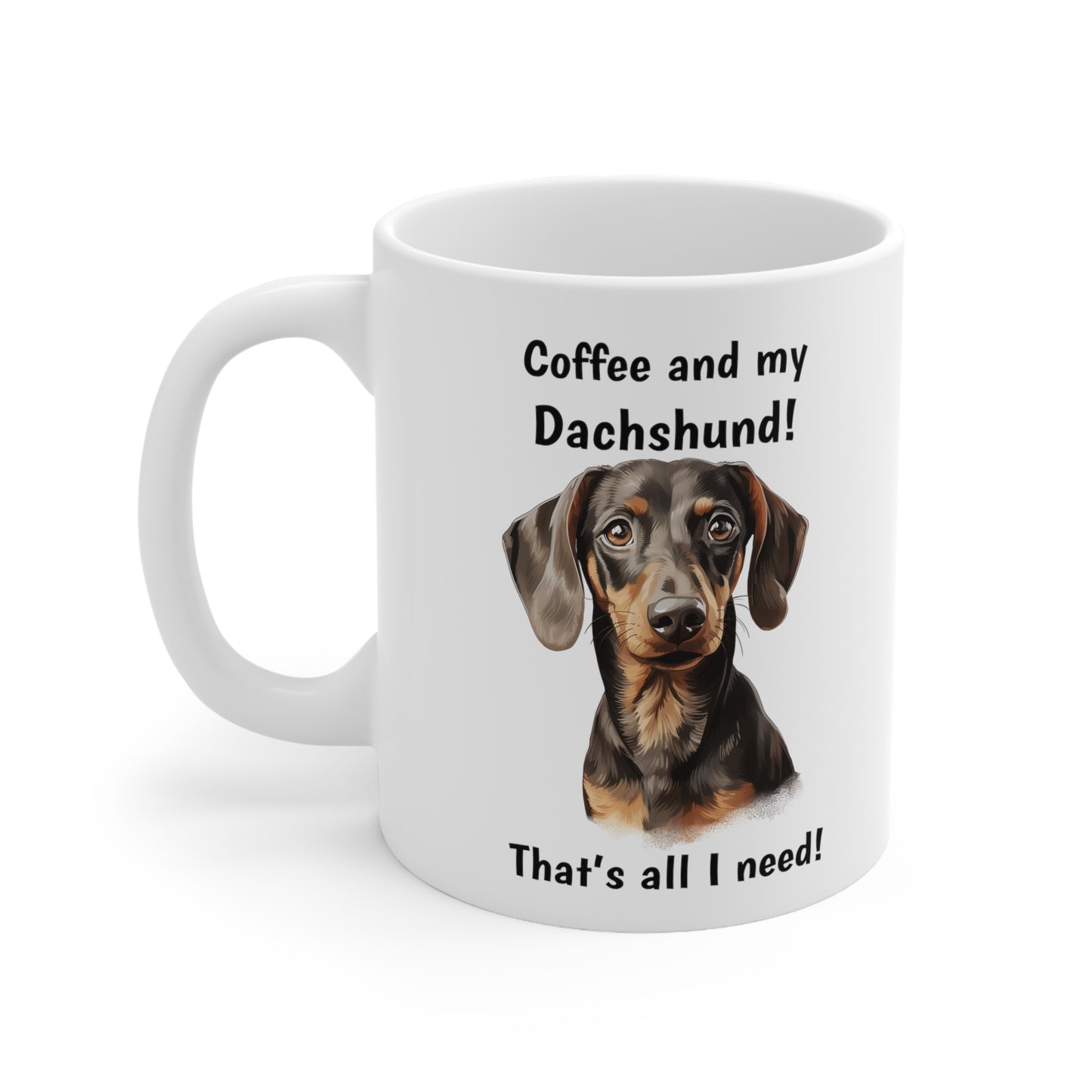 Coffee and My Dachshund - Ceramic Mug 11oz