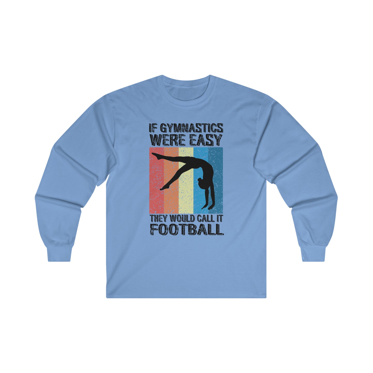 If Gymnastics Were Easy - Ultra Cotton Long Sleeve Tee
