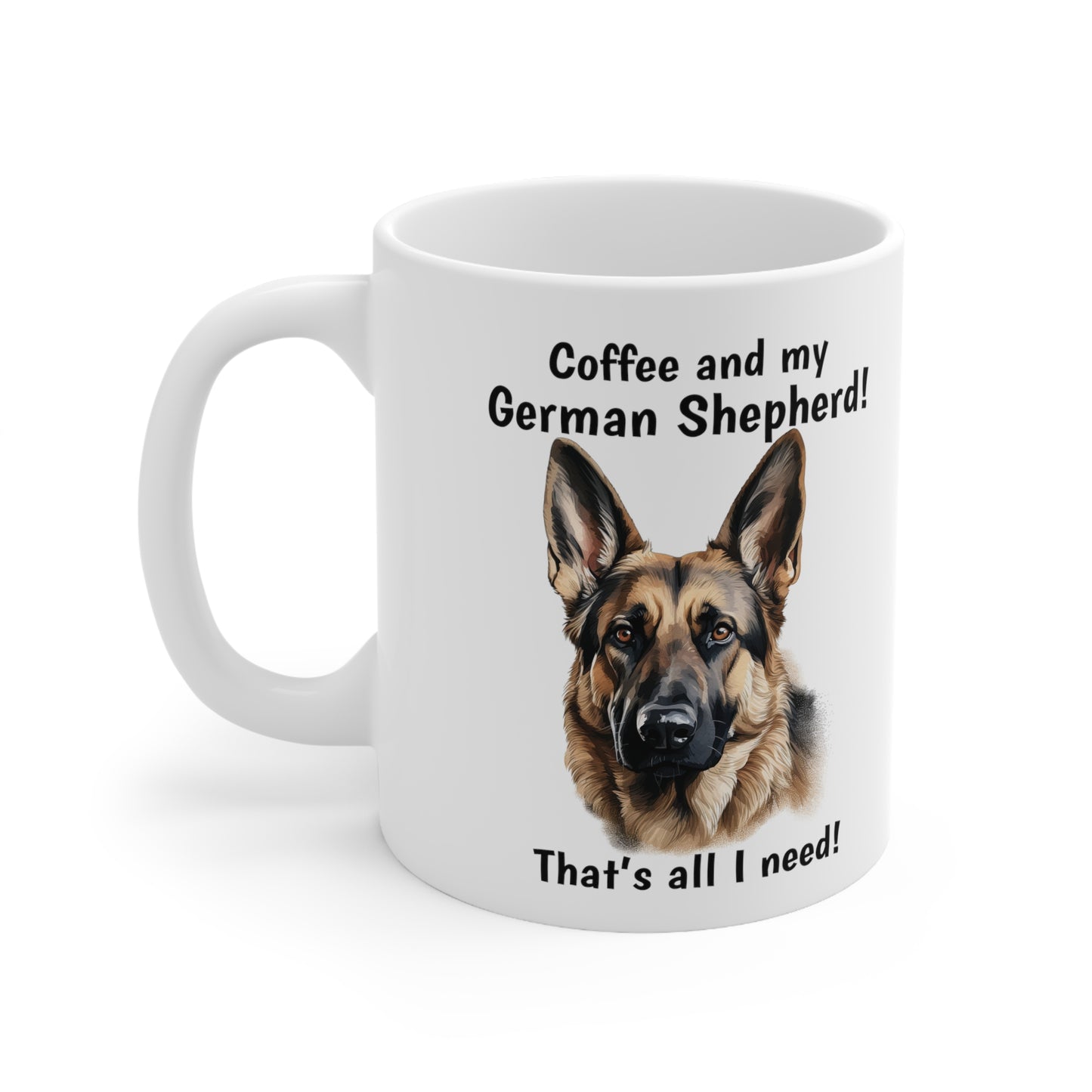 Coffee and My German Shepherd - Ceramic Mug 11oz