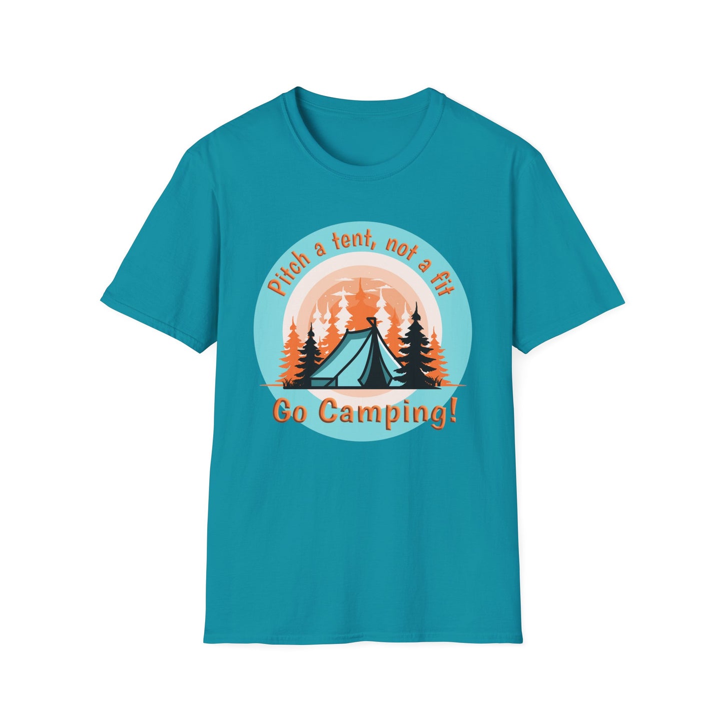 Pitch a tent, not a fit - Softstyle T-Shirt