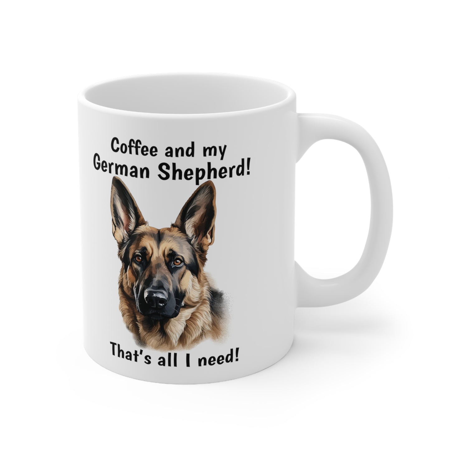 Coffee and My German Shepherd - Ceramic Mug 11oz